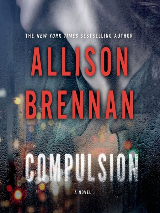 Title details for Compulsion by Allison Brennan - Wait list